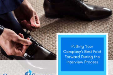 Putting Your Company’s Best Foot Forward During the Interview Process